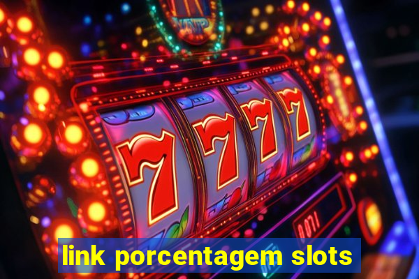 link porcentagem slots